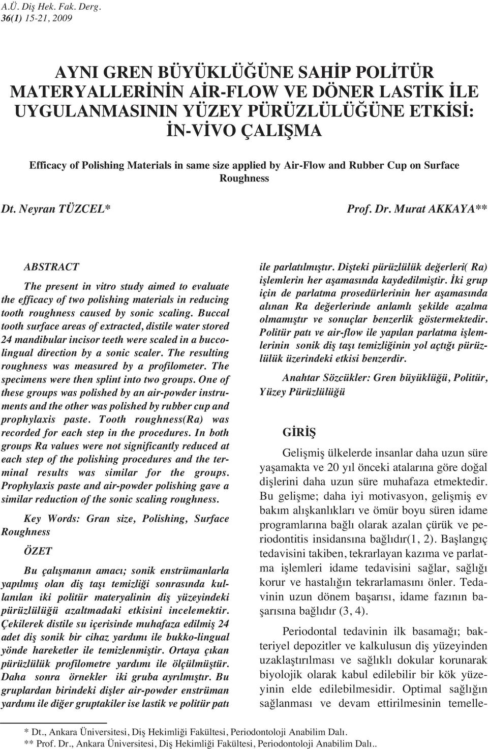 size applied by Air-Flow and Rubber Cup on Surface Roughness Dt. Neyran TÜZCEL* Prof. Dr.