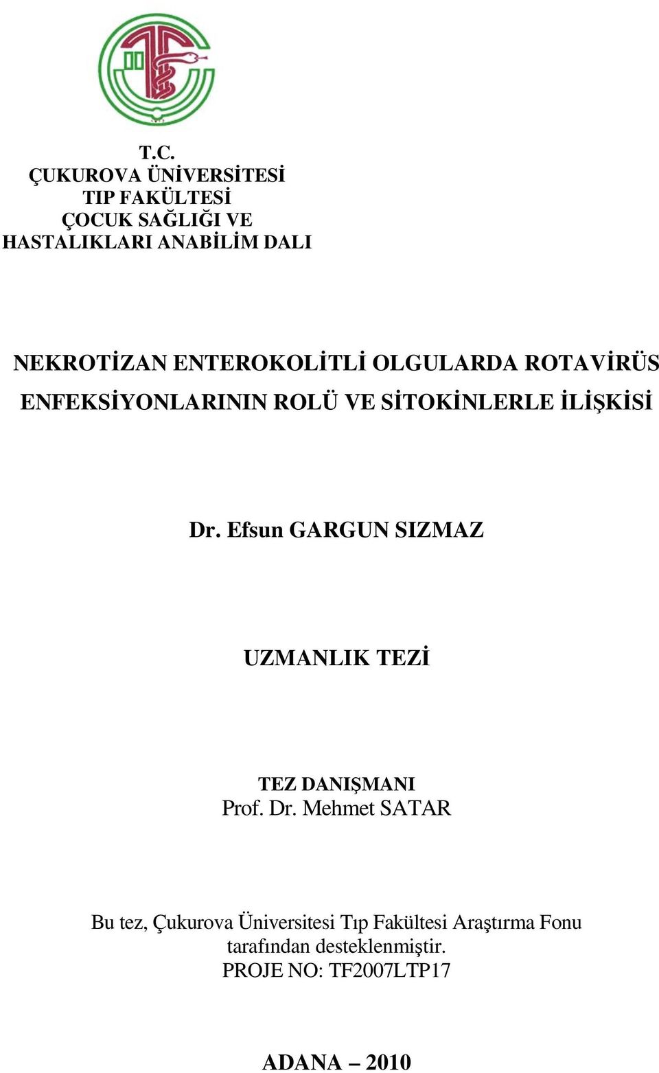 Dr. Efsun GARGUN SIZMAZ UZMANLIK TEZĐ TEZ DANIŞMANI Prof. Dr.