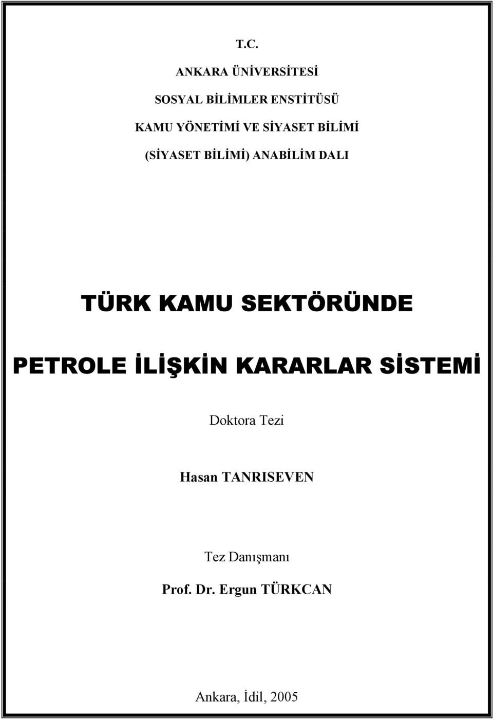 KAMU SEKTÖRÜNDE PETROLE İLİŞKİN KARARLAR SİSTEMİ Doktora Tezi