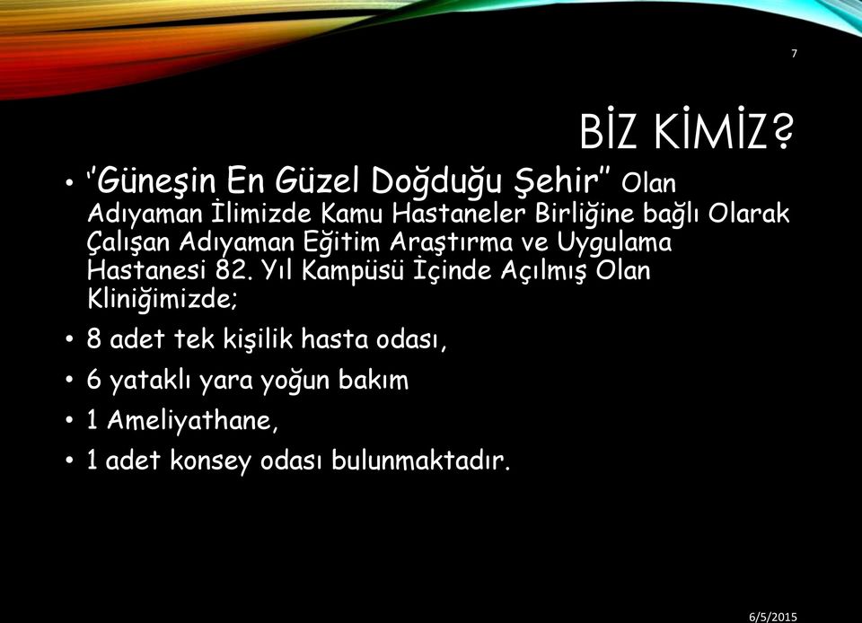 bağlı Olarak ÇalıĢan Adıyaman Eğitim AraĢtırma ve Uygulama Hastanesi 82.