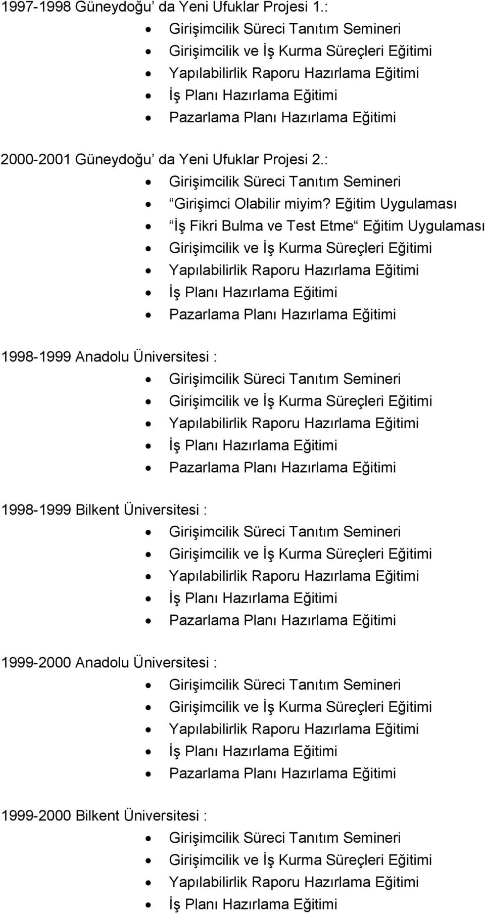 : 1998-1999 Anadolu Üniversitesi : 1998-1999 Bilkent