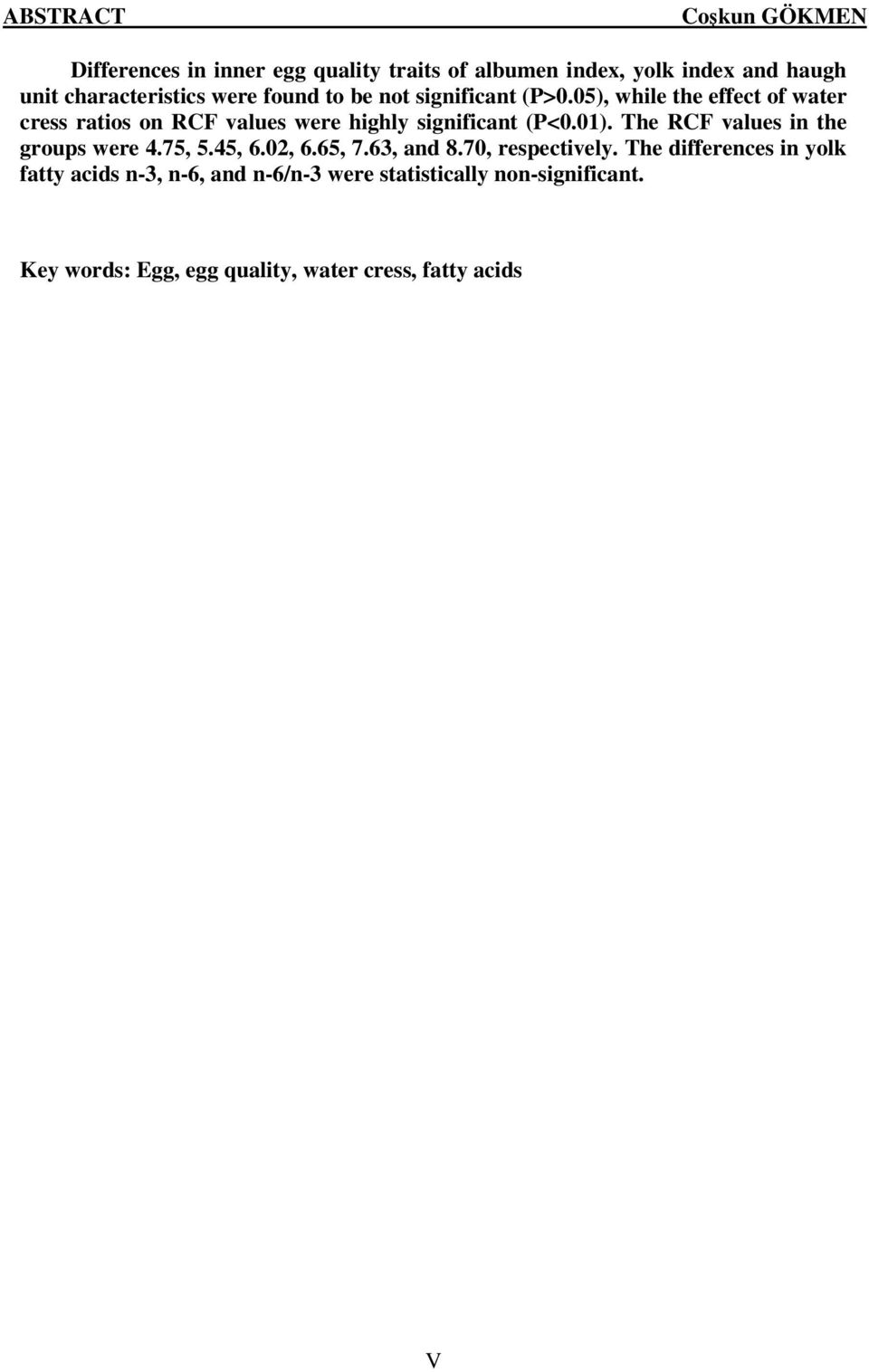 05), while the effect of water cress ratios on RCF values were highly significant (P<0.01).