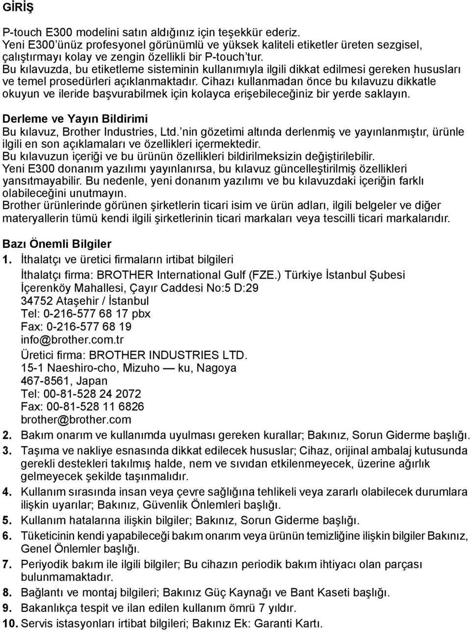 Bu kılavuzda, bu etiketleme sisteminin kullanımıyla ilgili dikkat edilmesi gereken hususları ve temel prosedürleri açıklanmaktadır.