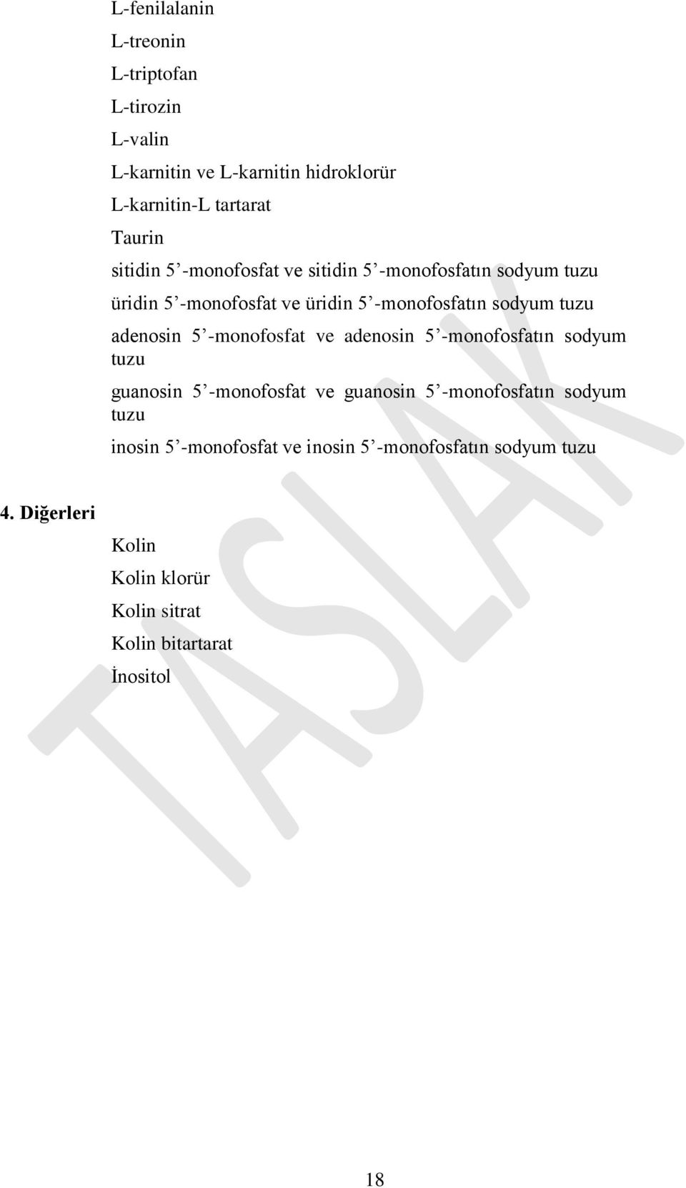 adenosin 5 -monofosfat ve adenosin 5 -monofosfatın sodyum tuzu guanosin 5 -monofosfat ve guanosin 5 -monofosfatın sodyum