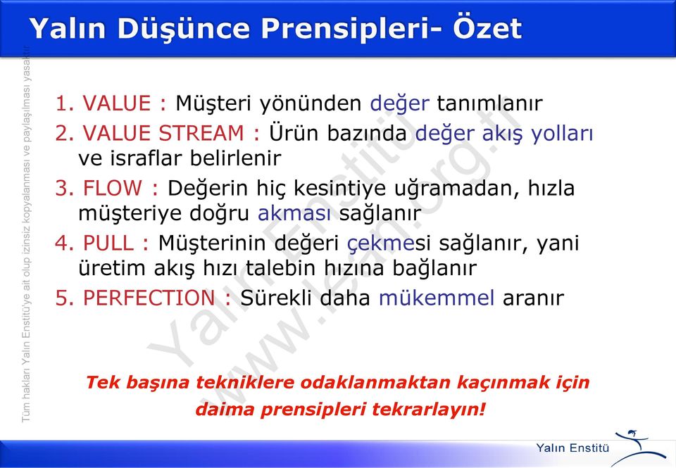 FLOW : Değerin hiç kesintiye uğramadan, hızla müşteriye doğru akması sağlanır 4.