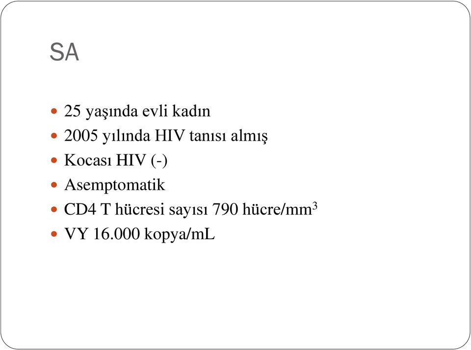 HIV (-) Asemptomatik CD4 T hücresi