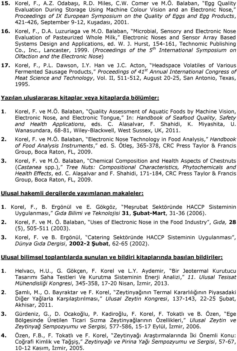 9-12, Kuşadası, 2001. 16. Korel, F., D.A. Luzuriaga ve M.O.