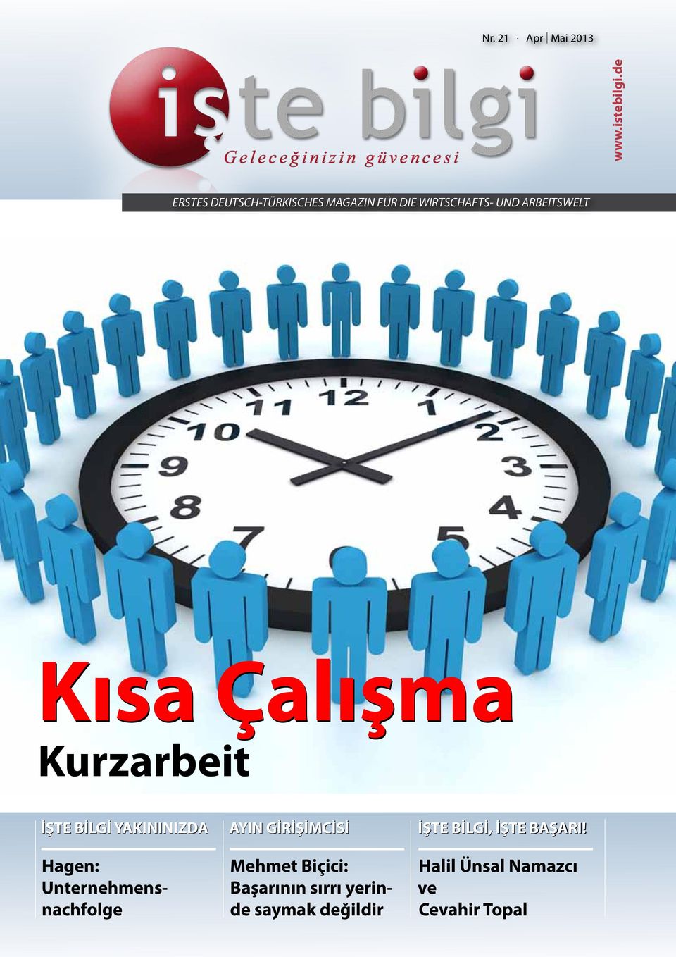 Çalışma Kurzarbeit İŞTE BİLGİ YAKININIZDA Hagen: Unternehmensnachfolge AYIN