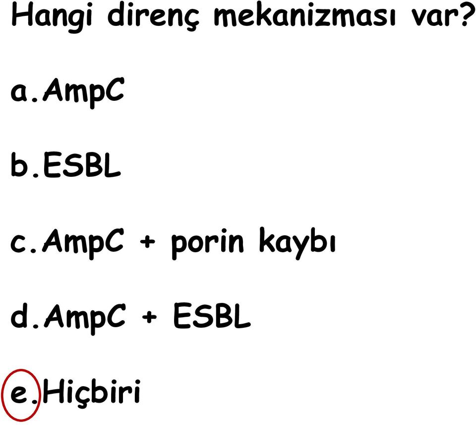 ampc b.esbl c.