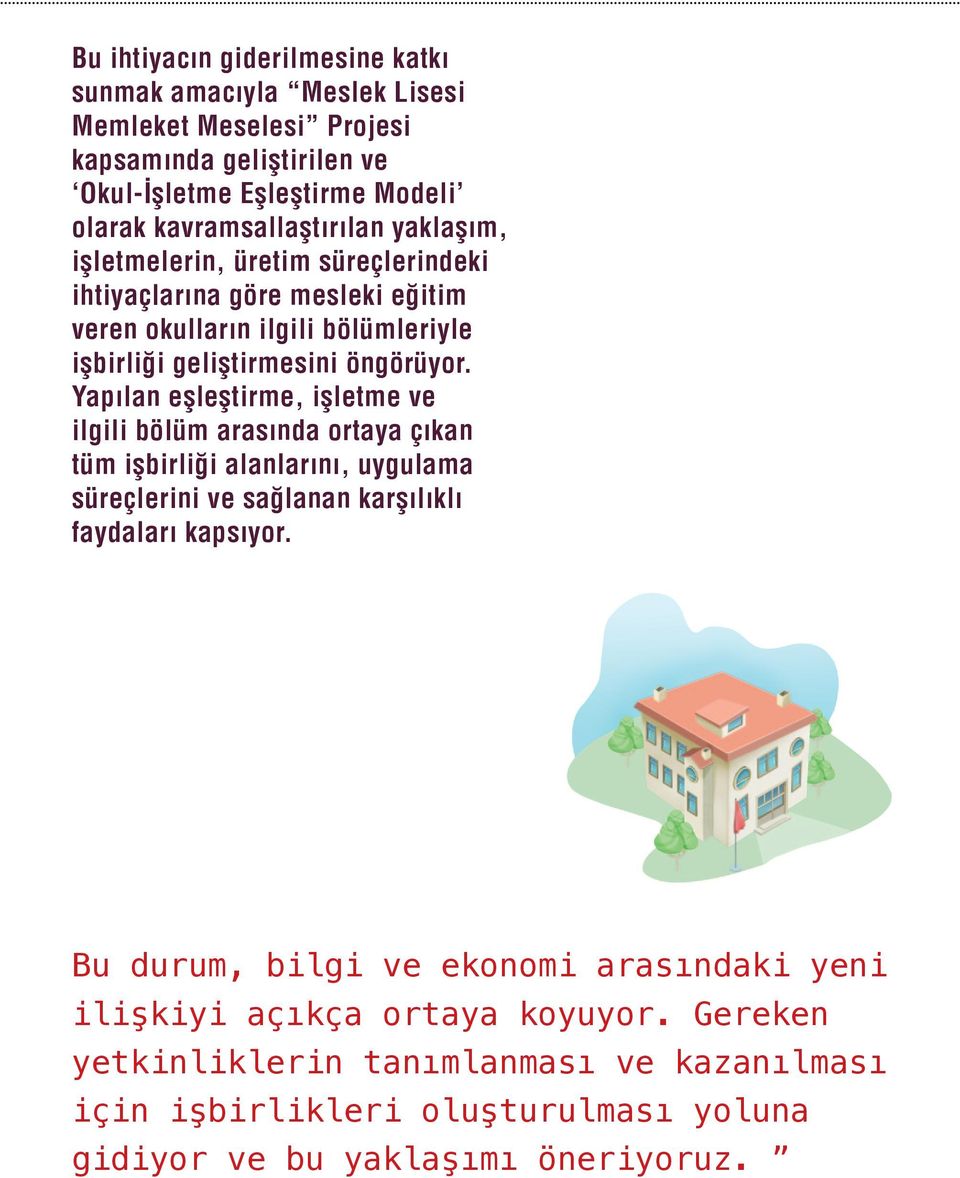 Yapılan eşleştirme, işletme ve ilgili bölüm arasında ortaya çıkan tüm işbirliği alanlarını, uygulama süreçlerini ve sağlanan karşılıklı faydaları kapsıyor.