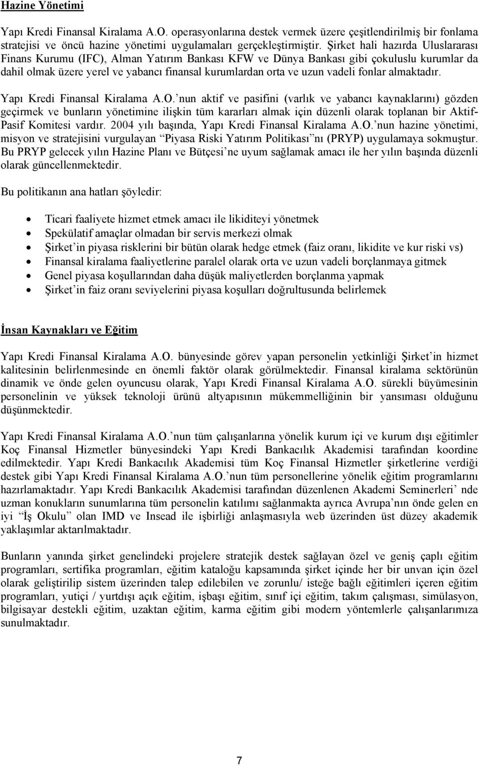 fonlar almaktadır. Yapı Kredi Finansal Kiralama A.O.