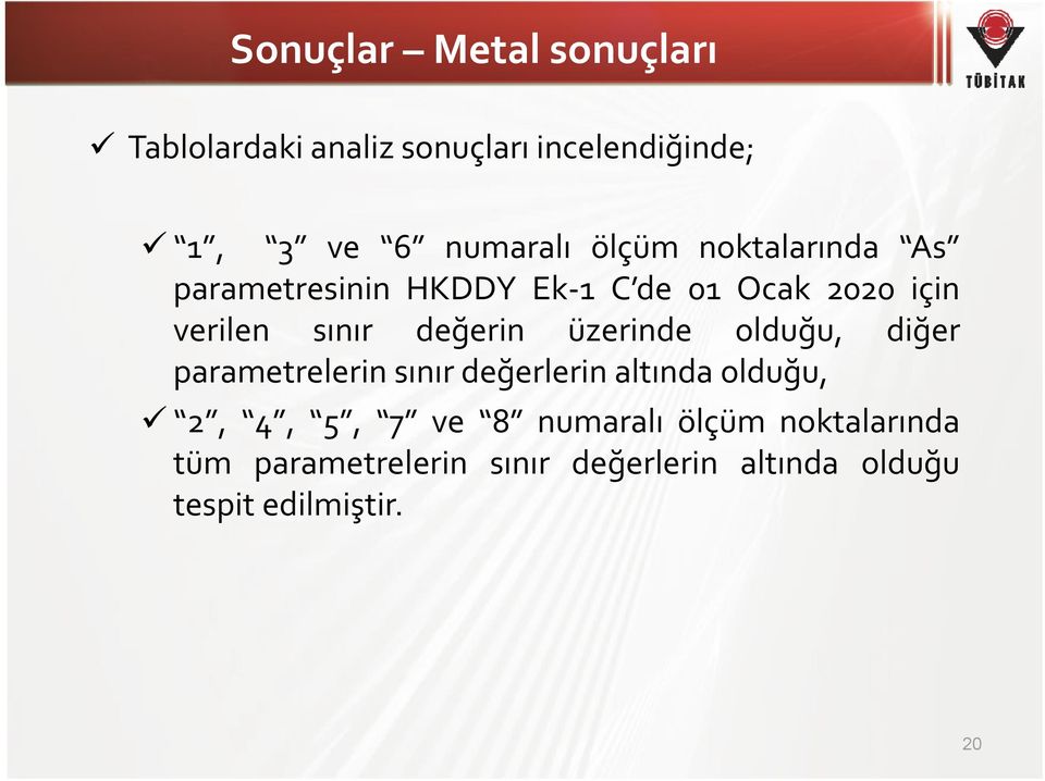 üzerinde olduğu, diğer parametrelerin sınırdeğerlerin altında olduğu, 2, 4, 5, 7 ve 8