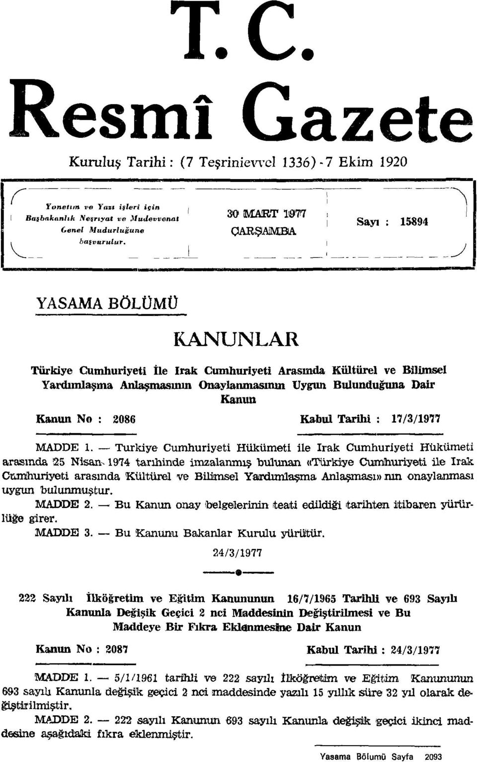 Kanun No : 2086 Kabul Tarihi : 17/3/1977 MADDE 1.