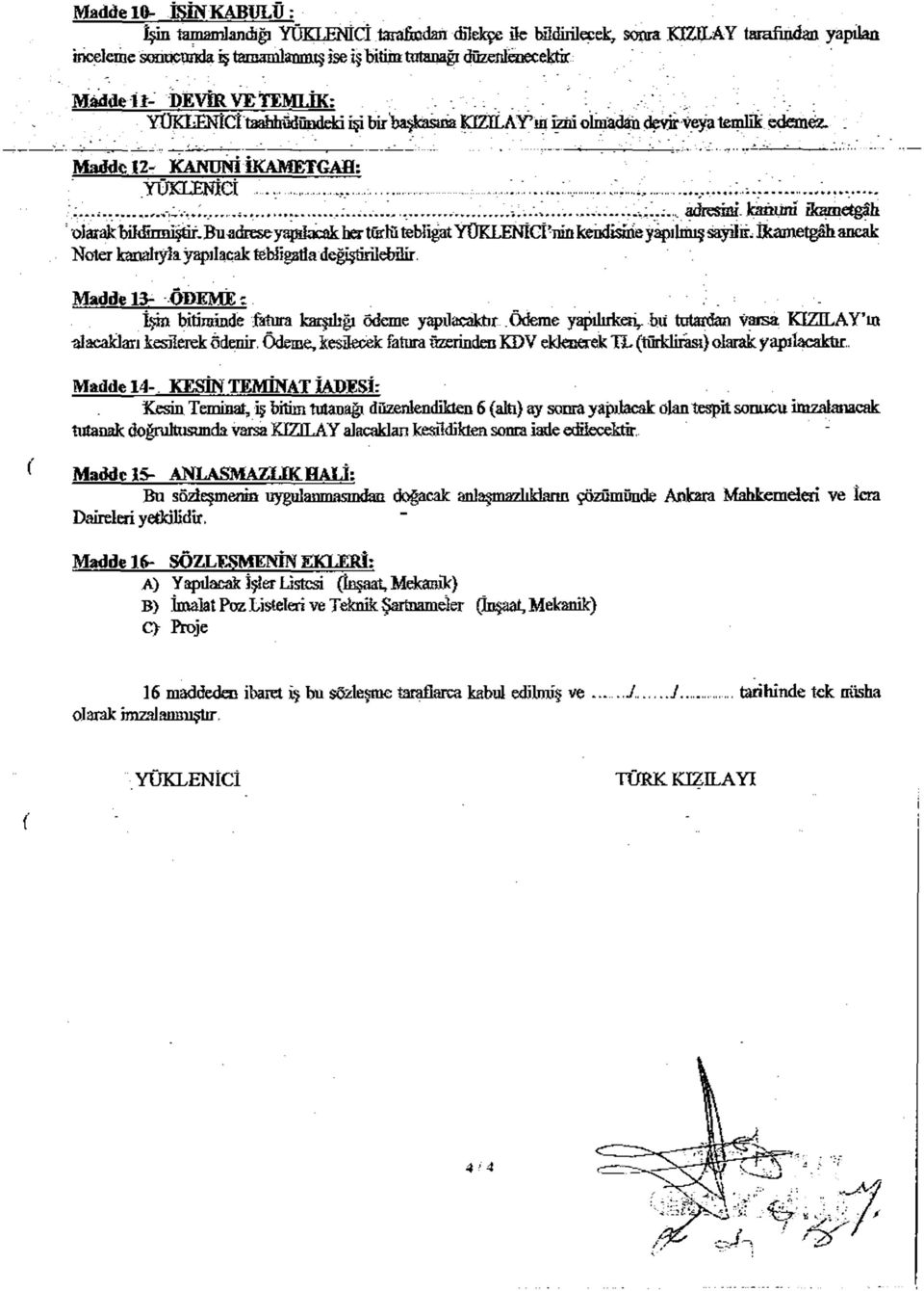 karnim ikametgâh olarak:bildirmiştir. Bu adrese yapslacak her tur Ki tebligat YÜKLENİCİ-nin kendisine yâpılnıış sayilıl ikametgâh ancak Noter kanaltyfcyapıiacakiebjigatia değiştirilebilir.