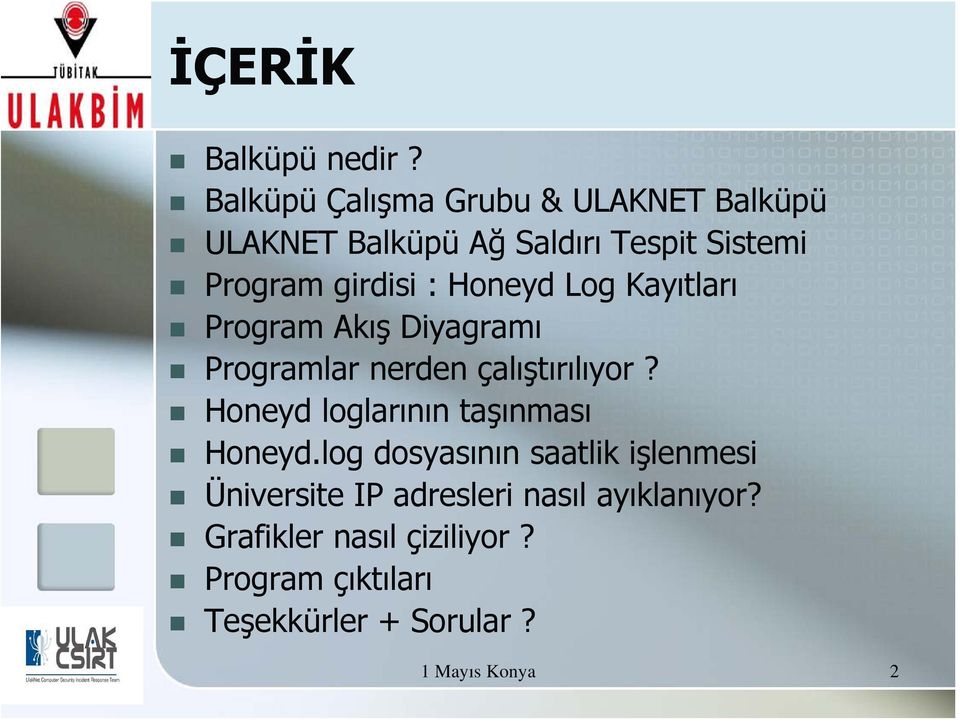 : Honeyd Log Kayıtları Program Akış Diyagramı Programlar nerden çalıştırılıyor?