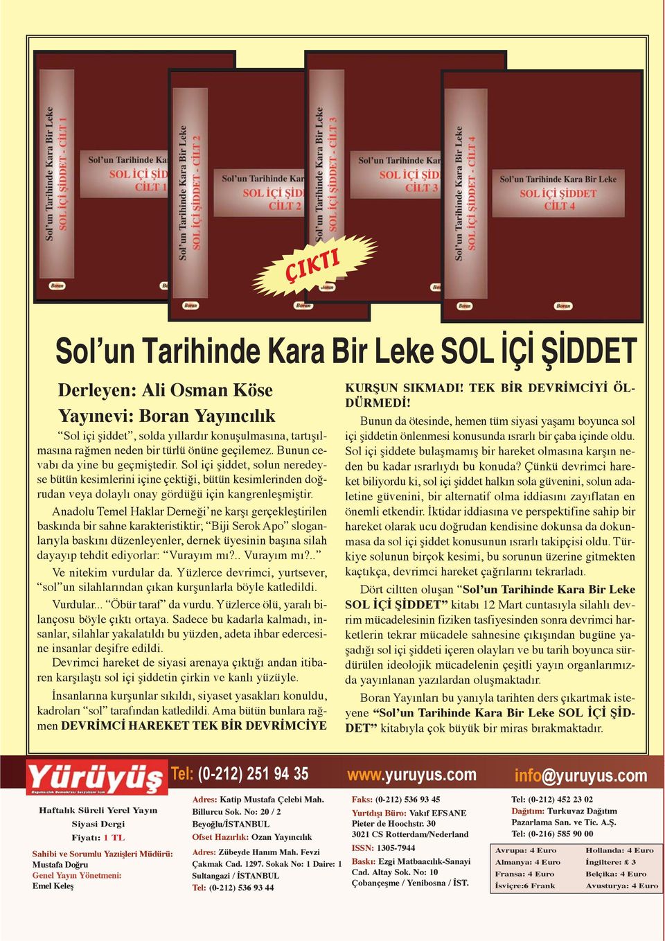 Anadolu Temel Haklar Derneği ne karşı gerçekleştirilen baskında bir sahne karakteristiktir; Biji Serok Apo sloganlarıyla baskını düzenleyenler, dernek üyesinin başına silah dayayıp tehdit ediyorlar: