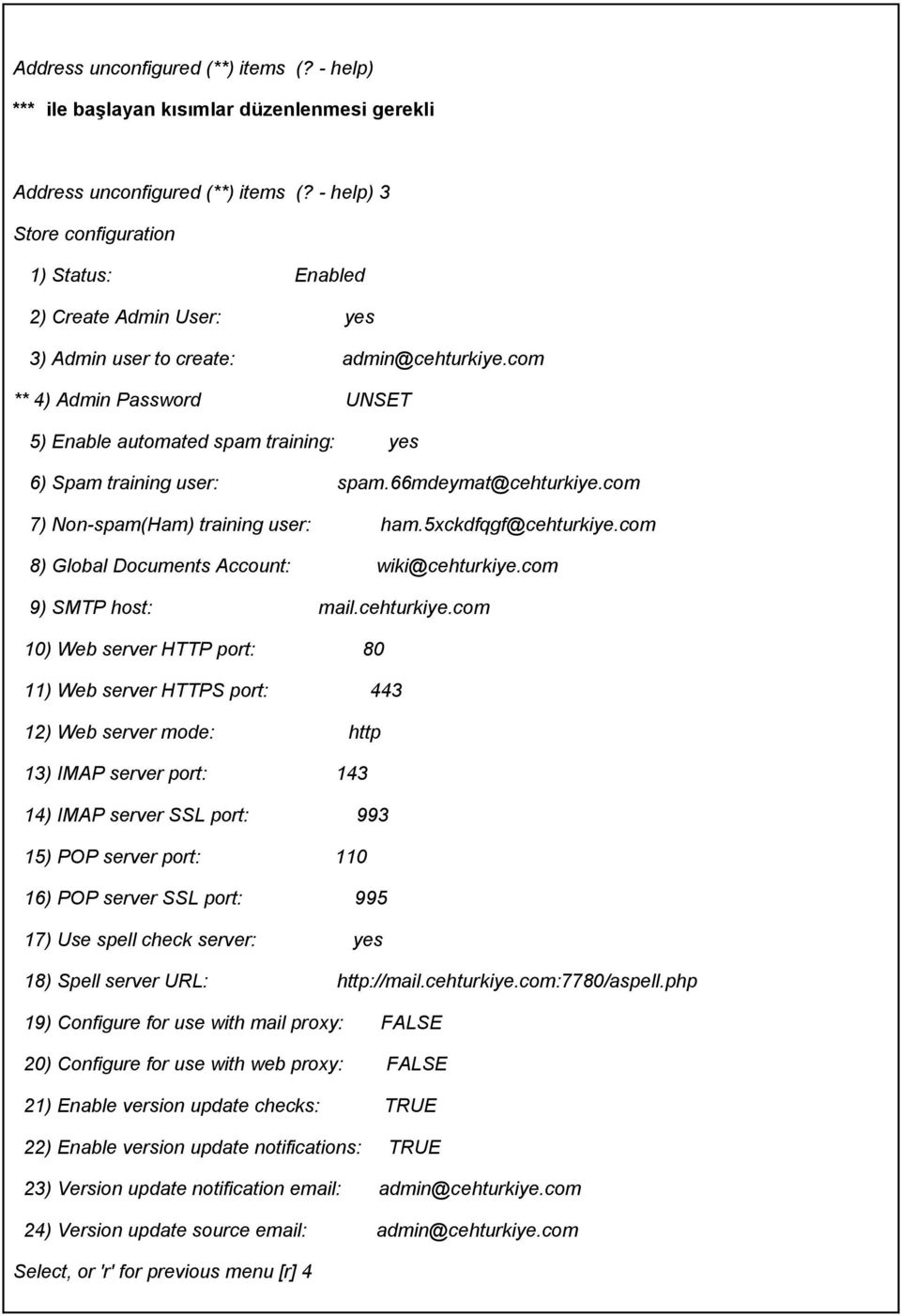 com ** 4) Admin Password UNSET 5) Enable automated spam training: yes 6) Spam training user: spam.66mdeymat@cehturkiye.com 7) Non-spam(Ham) training user: ham.5xckdfqgf@cehturkiye.