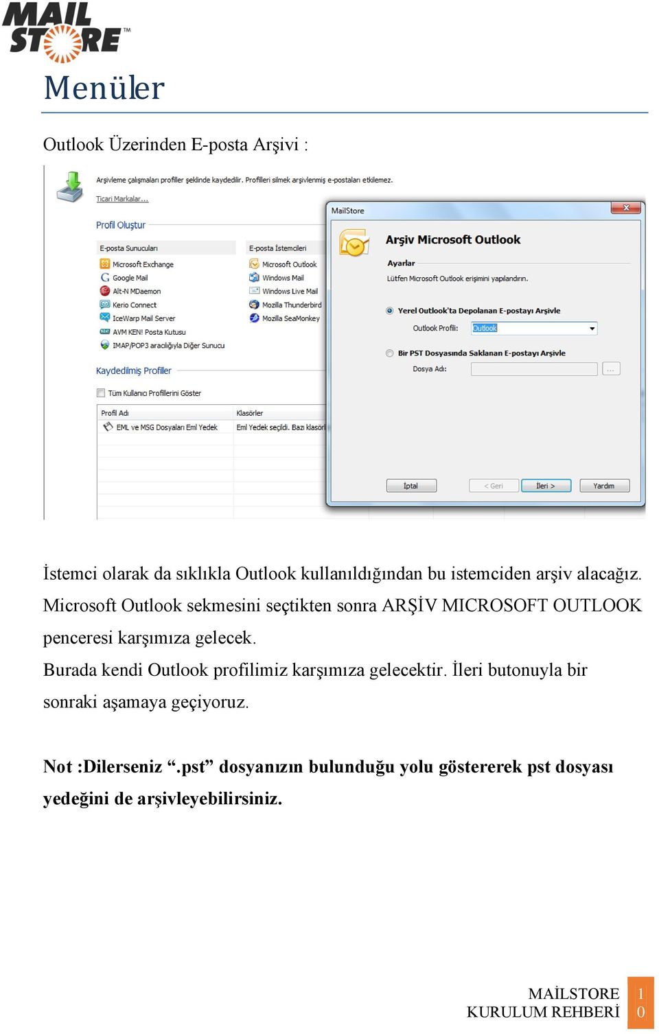 Microsoft Outlook sekmesini seçtikten sonra ARŞİV MICROSOFT OUTLOOK penceresi karşımıza gelecek.