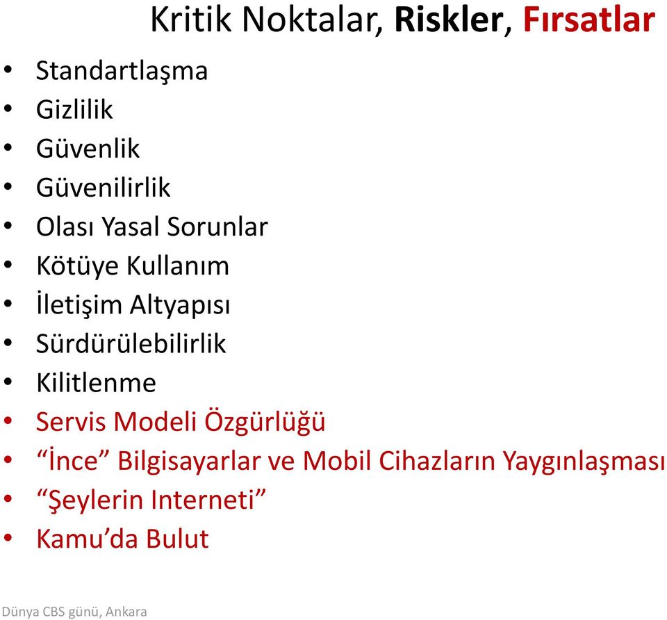 Sürdürülebilirlik Kilitlenme Servis Modeli Özgürlüğü İnce