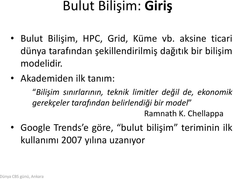 Akademiden ilk tanım: Bilişim sınırlarının, teknik limitler değil de, ekonomik gerekçeler