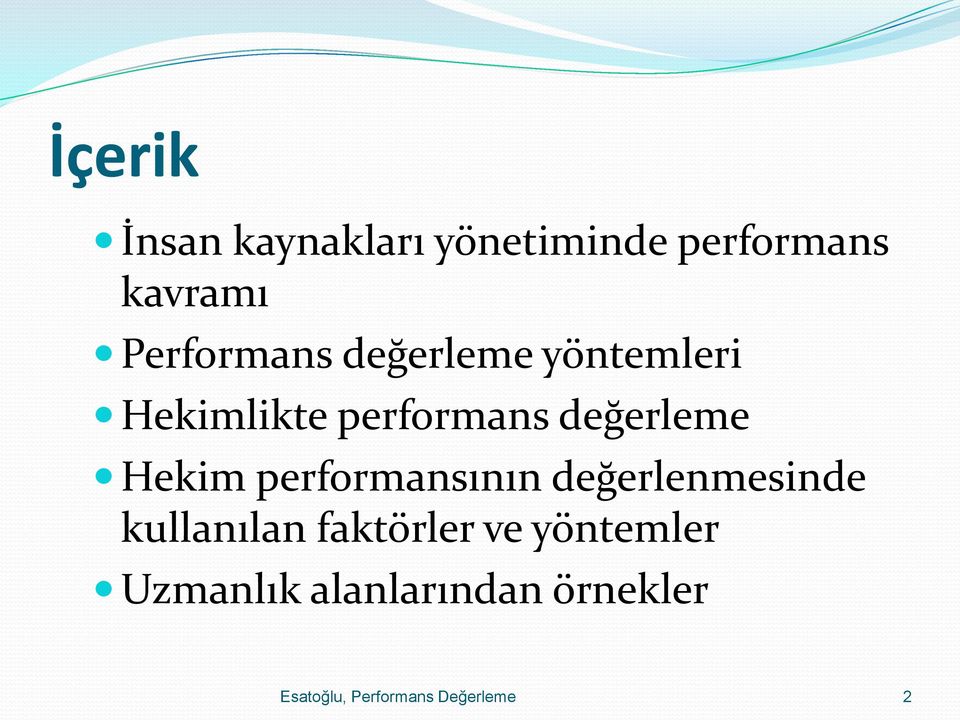 Hekim performansının değerlenmesinde kullanılan faktörler ve