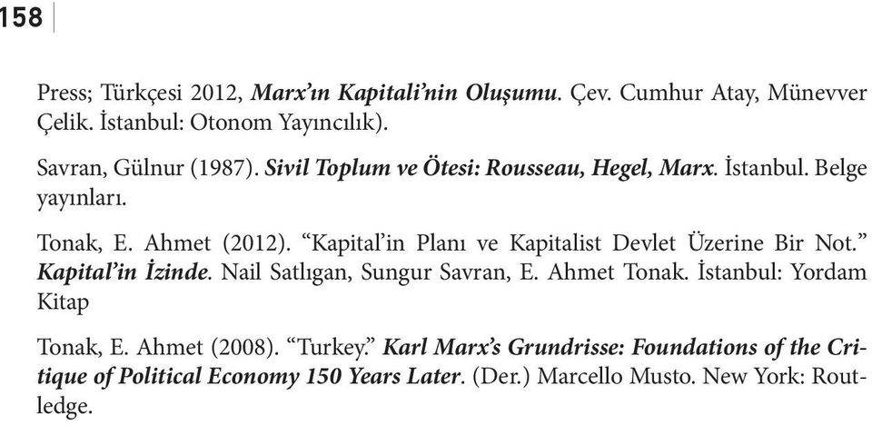 Kapital in Planı ve Kapitalist Devlet Üzerine Bir Not. Kapital in İzinde. Nail Satlıgan, Sungur Savran, E. Ahmet Tonak.