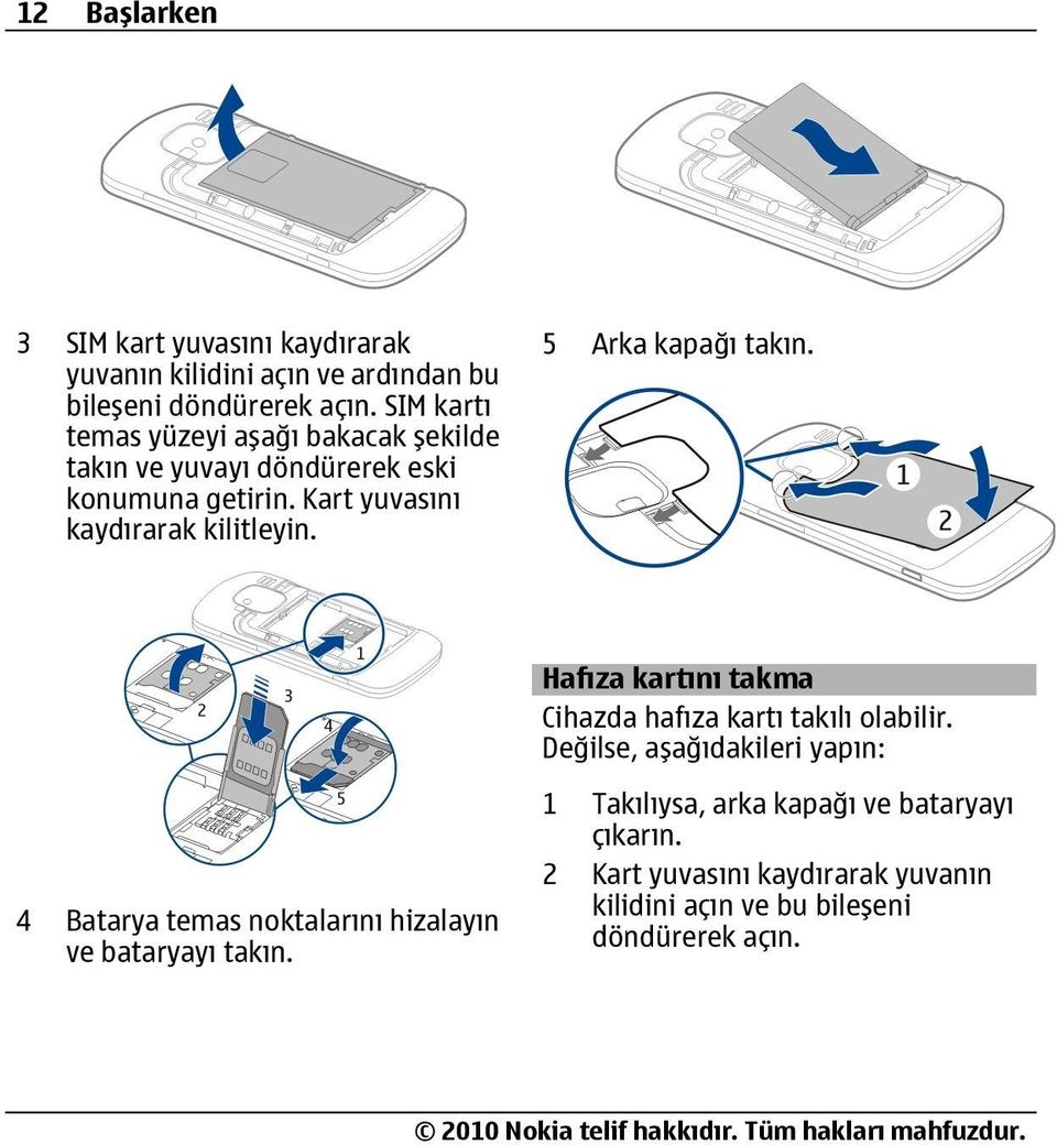 5 Arka kapağı takın. Hafıza kartını takma Cihazda hafıza kartı takılı olabilir.