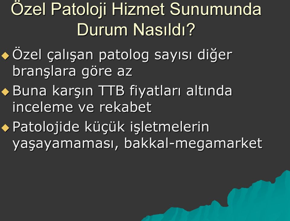 Buna karşın TTB fiyatları altında inceleme ve rekabet