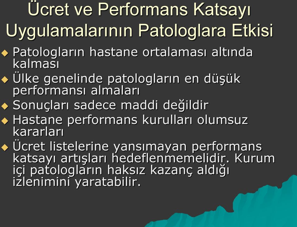 değildir Hastane performans kurulları olumsuz kararları Ücret listelerine yansımayan performans