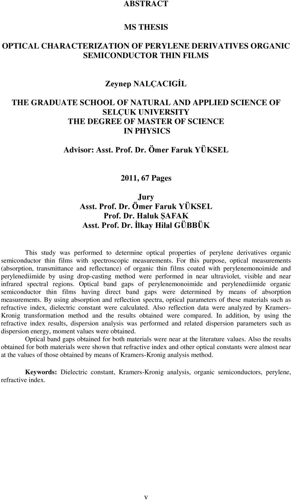 Ömer Faruk YÜKSEL 2011, 67 Pages Jury Asst. Prof. Dr.