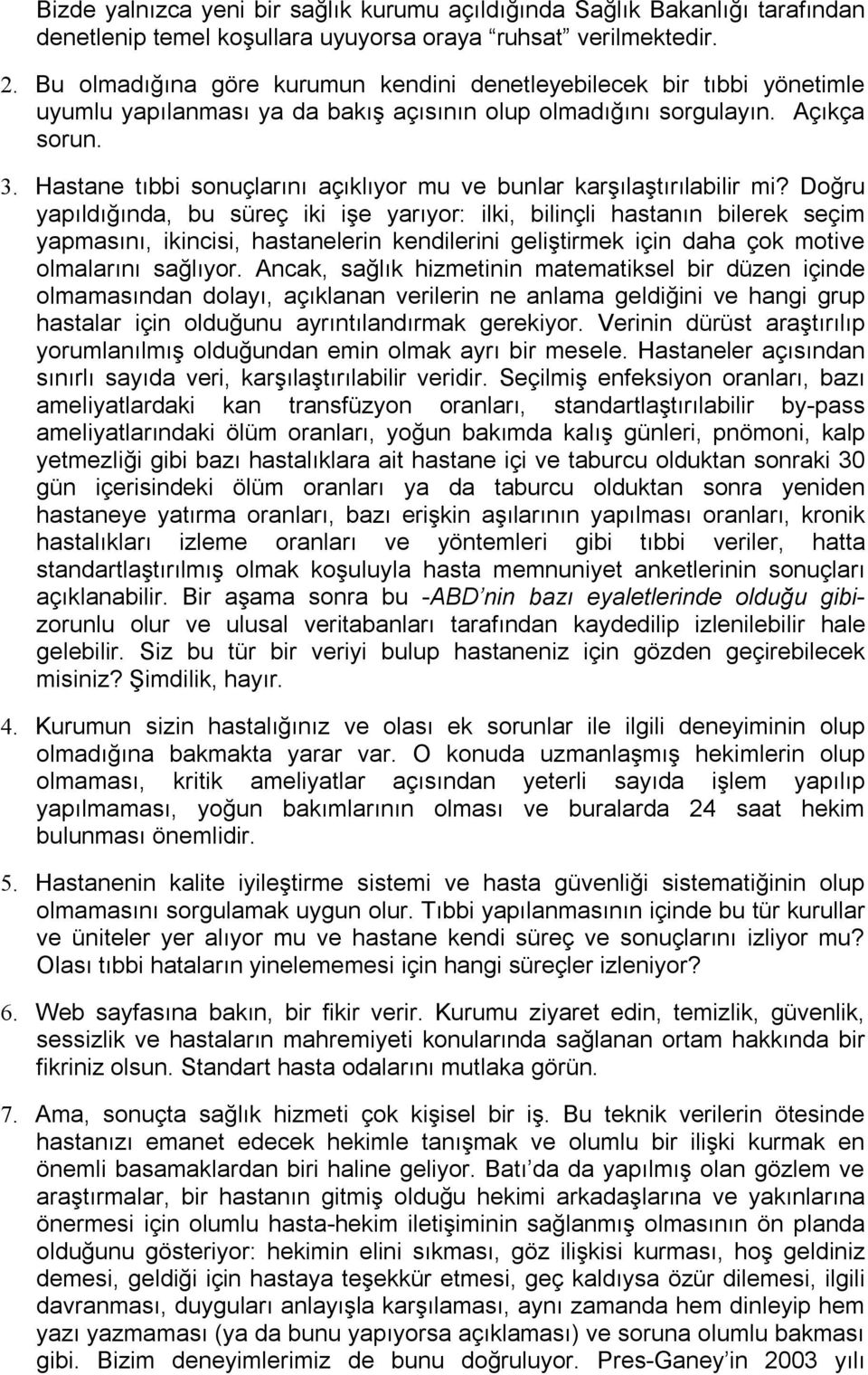 Hastane tıbbi sonuçlarını açıklıyor mu ve bunlar karşılaştırılabilir mi?