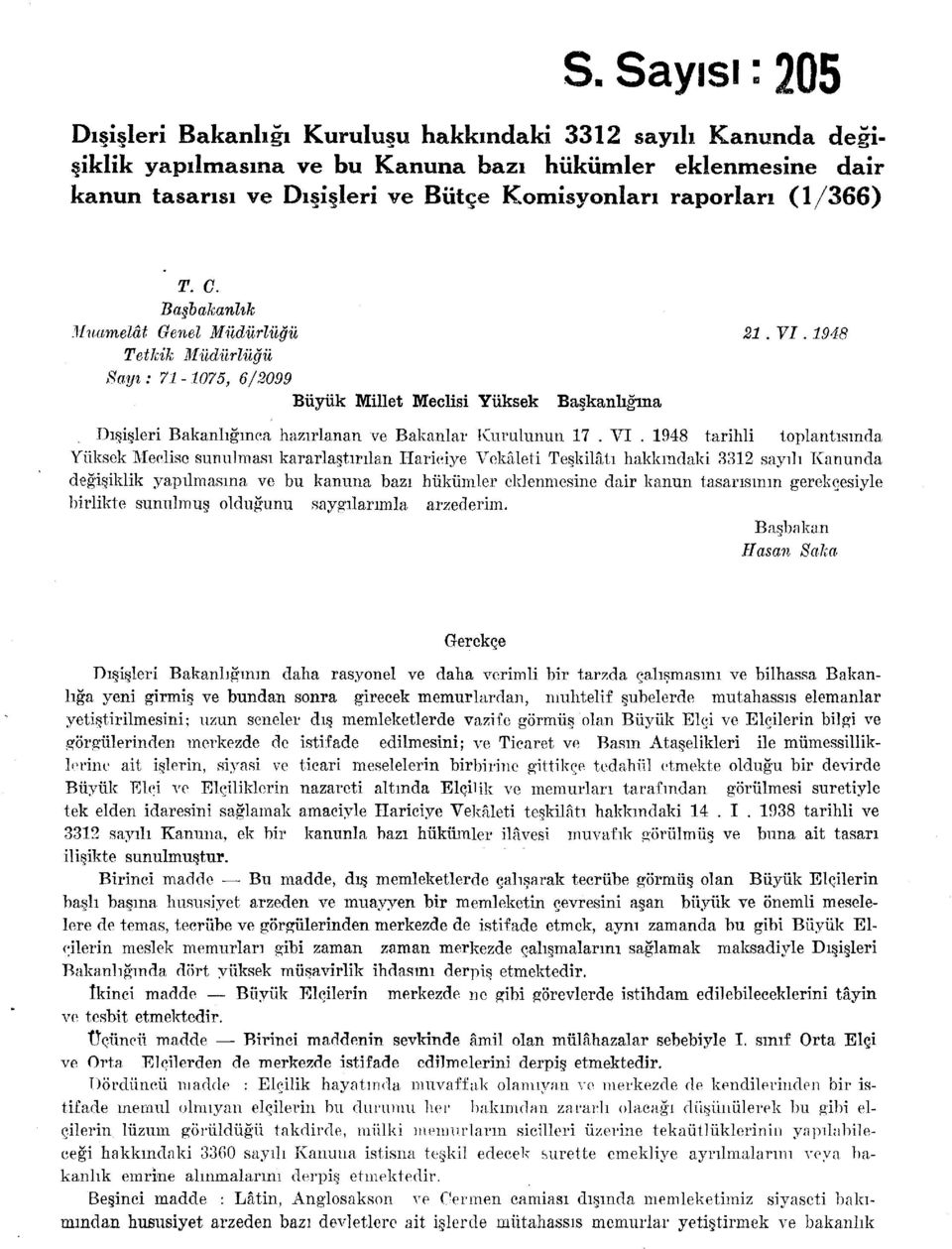 1948 Tetkik Müdürlüğü Sayı: 71-1075, 6/2099 Büyük Millet Meclisi Yüksek Başkanlığına Dışişleri Bakanlığınca hazırlanan ve Bakanlar Kurulunun 17. VI.