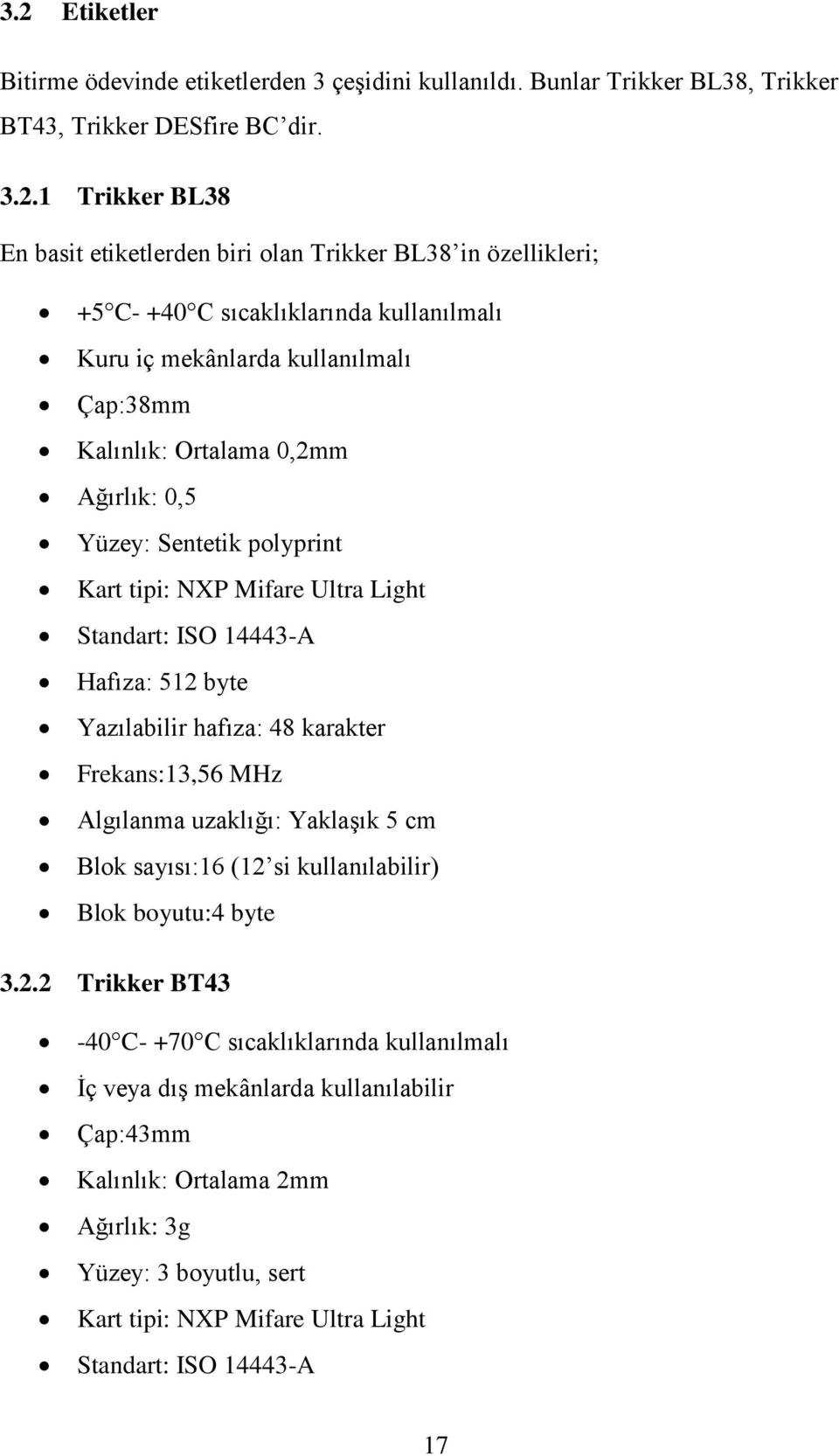 Standart: ISO 14443-A Hafıza: 512 