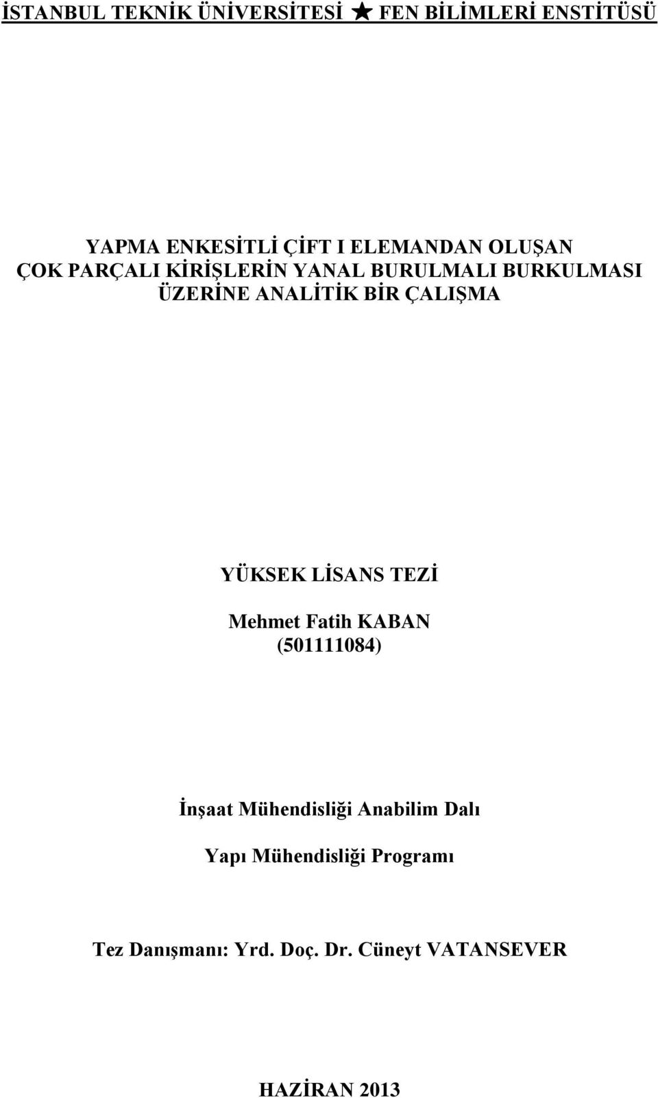 YÜKSEK LİSANS TEZİ ehmet Fatih KABAN (501111084) İnşaat ühendisliği Anabilim Dalı