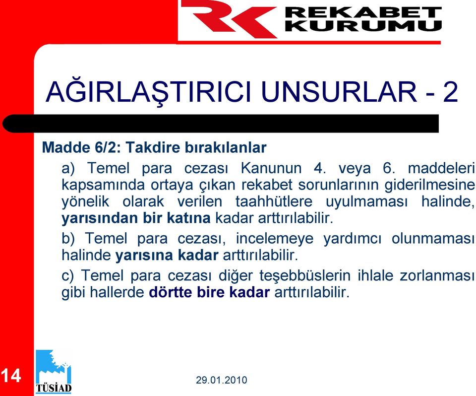 halinde, yarısından bir katına kadar arttırılabilir.