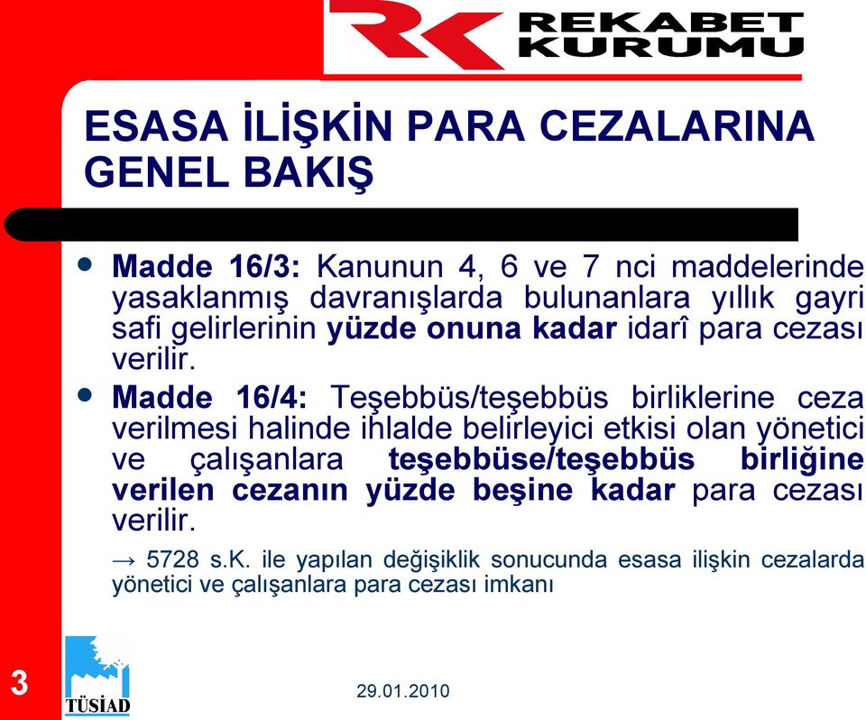 Madde 16/4: Teşebbüs/teşebbüs birliklerine ceza verilmesi halinde ihlalde belirleyici etkisi olan yönetici ve çalışanlara