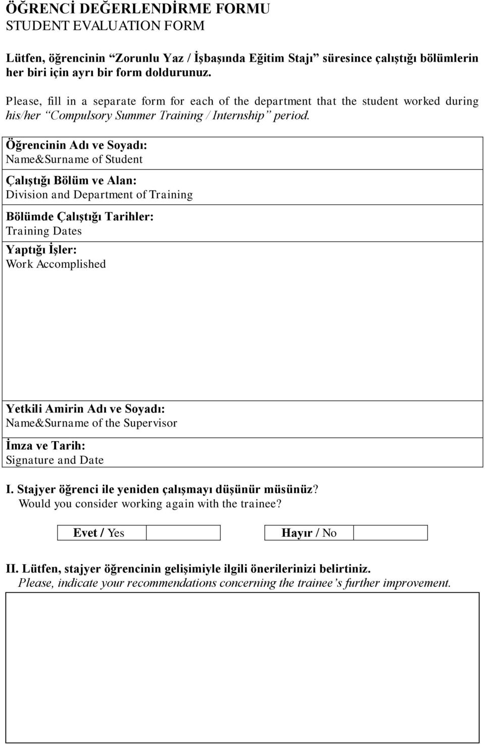 Öğrencinin Adı ve Soyadı: Name&Surname of Student Çalıştığı Bölüm ve Alan: Division and Department of Training Bölümde Çalıştığı Tarihler: Training Dates Yaptığı İşler: Work Accomplished Yetkili