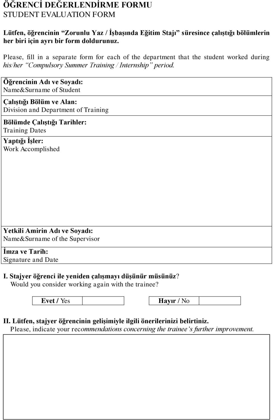 Öğrencinin Adı ve Soyadı: Name&Surname of Student Çalıştığı Bölüm ve Alan: Division and Department of Training Bölümde Çalıştığı Tarihler: Training Dates Yaptığı İşler: Work Accomplished Yetkili