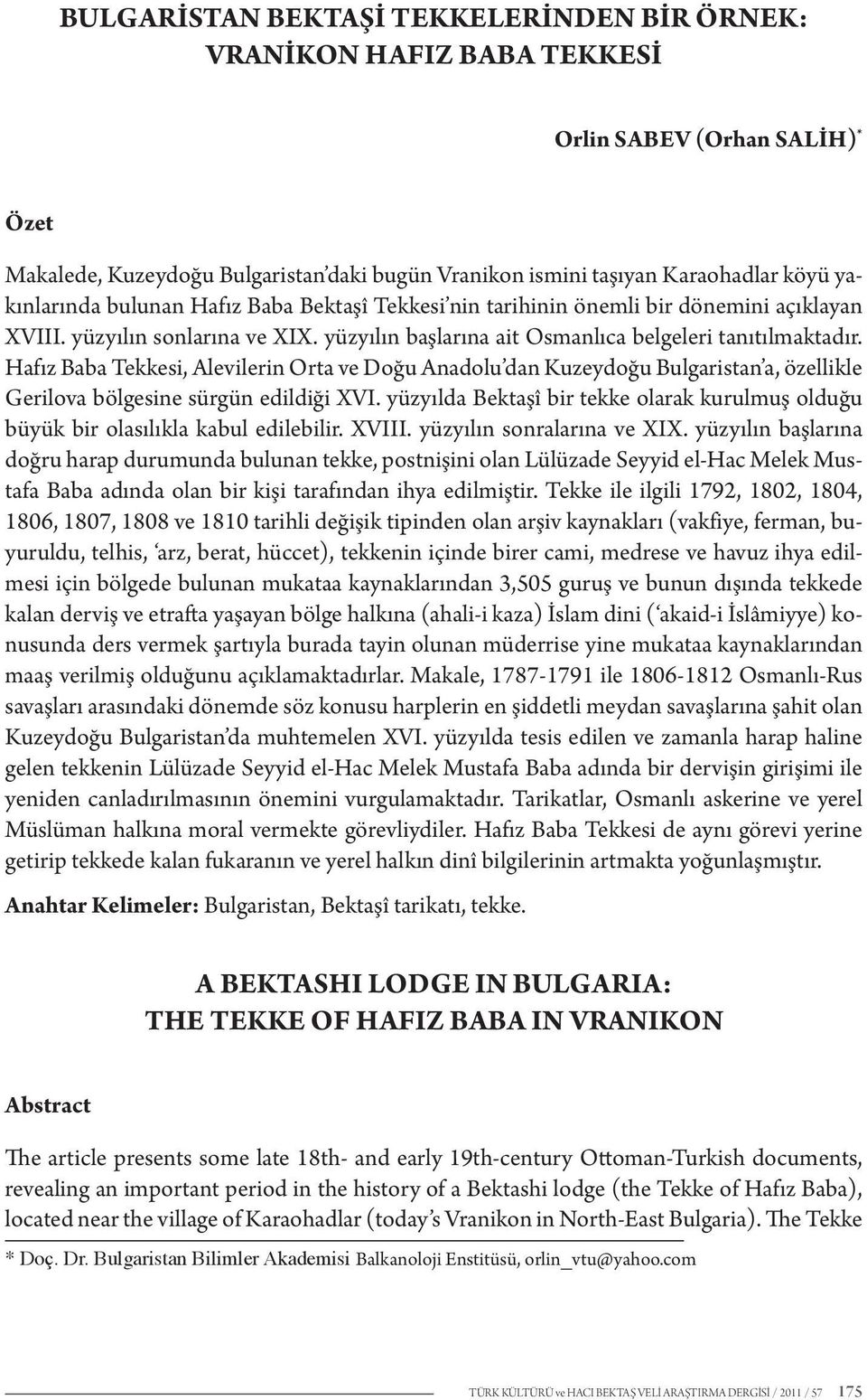 Hafız Baba Tekkesi, Alevilerin Orta ve Doğu Anadolu dan Kuzeydoğu Bulgaristan a, özellikle Gerilova bölgesine sürgün edildiği XVI.