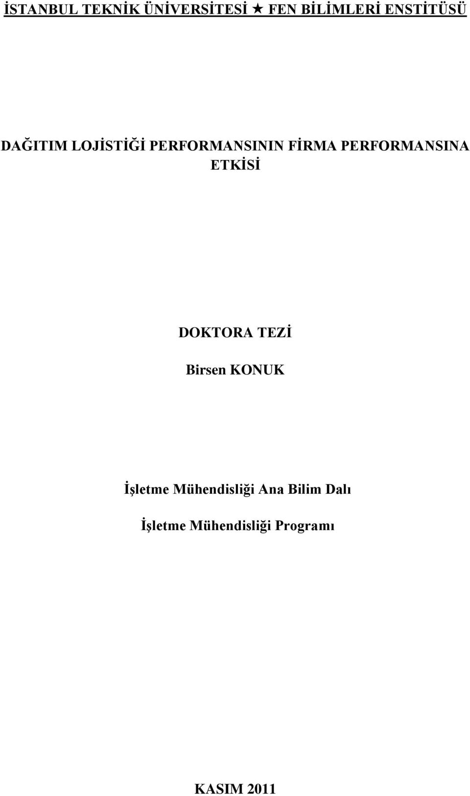 ETKĠSĠ DOKTORA TEZĠ Birsen KONUK ĠĢletme Mühendisliği