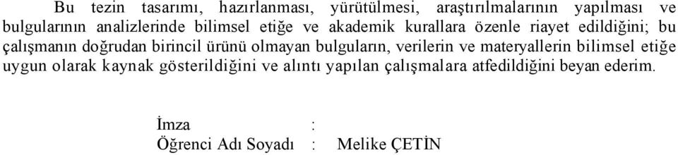 brncl ürünü olmayan bulguların, verlern ve materyallern blmsel etğe uygun olarak kaynak