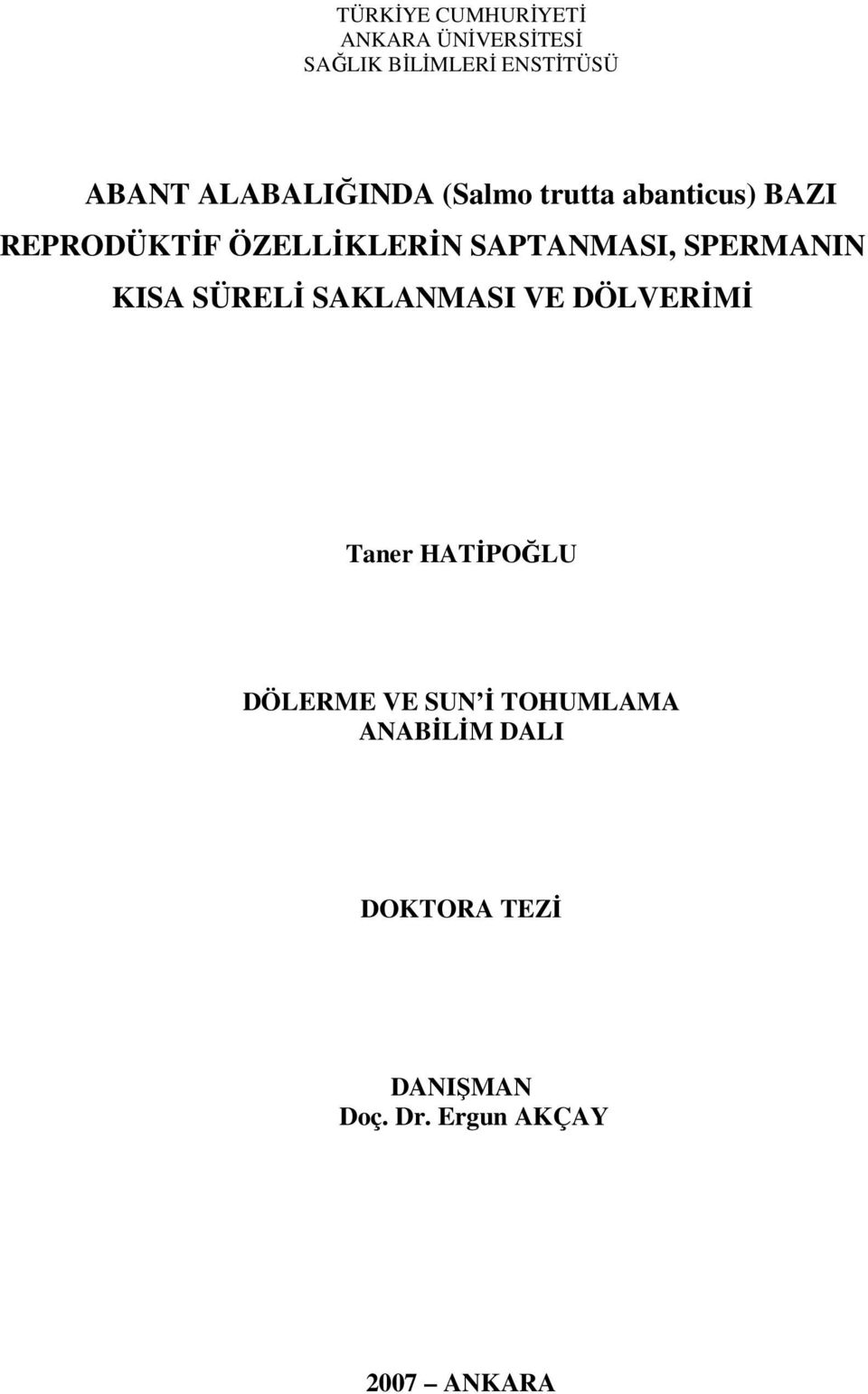 SAPTANMASI, SPERMANIN KISA SÜRELİ SAKLANMASI VE DÖLVERİMİ Taner HATİPOĞLU