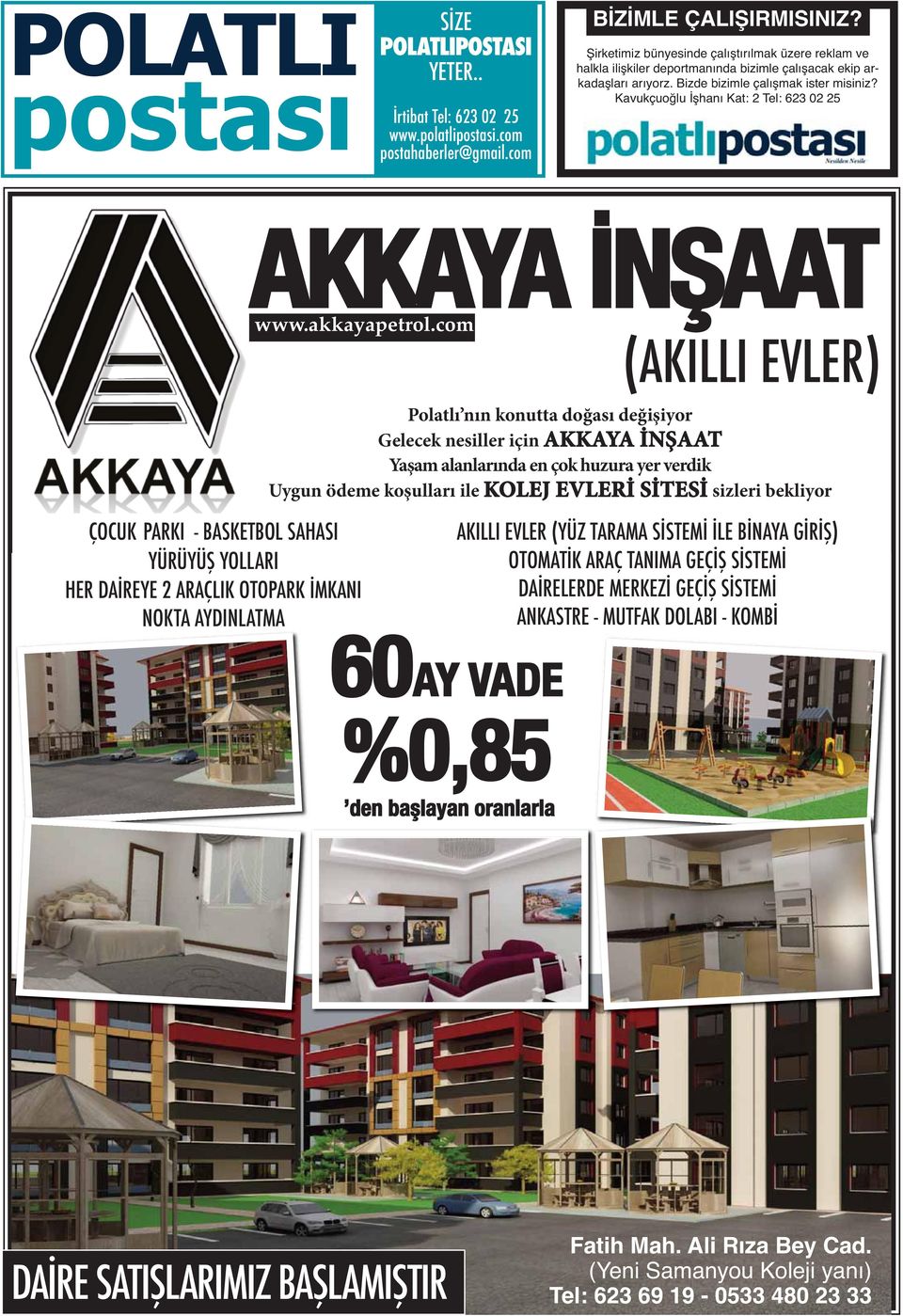 Kavukçuoğlu İşhanı Kat: 2 Tel: 623 02 25 AKKAYA İNŞAAT www.akkayapetrol.