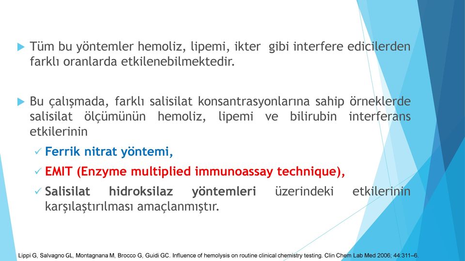 etkilerinin Ferrik nitrat yöntemi, EMIT (Enzyme multiplied immunoassay technique), Salisilat hidroksilaz yöntemleri üzerindeki etkilerinin