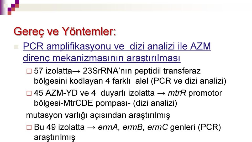 ve dizi analizi) 45 AZM-YD ve 4 duyarlı izolatta mtrr promotor bölgesi-mtrcde pompası- (dizi