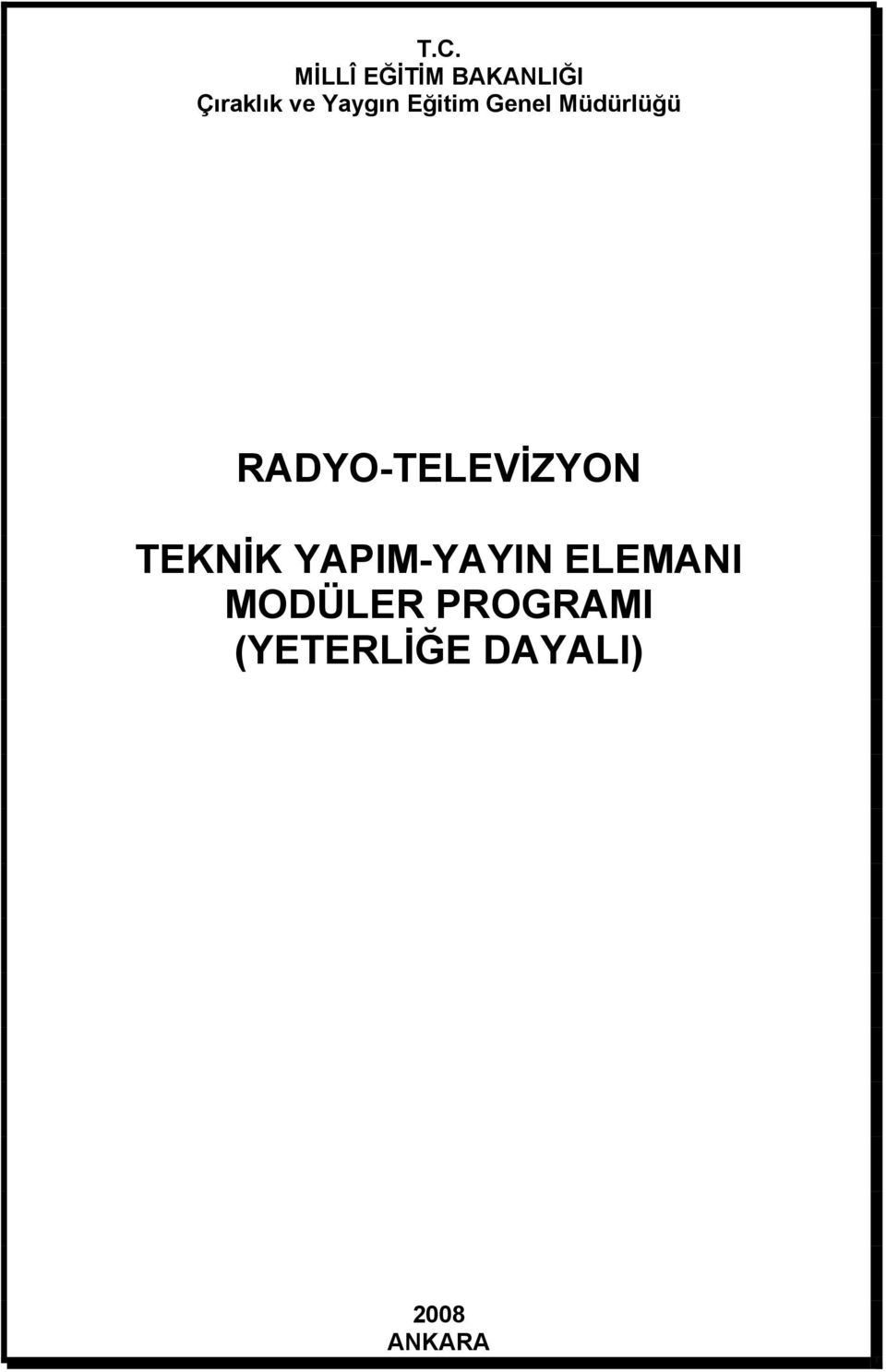 RADYO-TELEVİZYON TEKNİK YAPIM-YAYIN