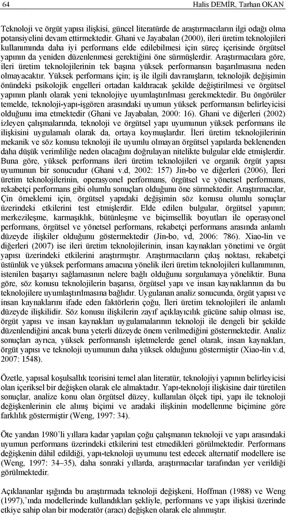 Araştırmacılara göre, ileri üretim teknolojilerinin tek başına yüksek performansın başarılmasına neden olmayacaktır.