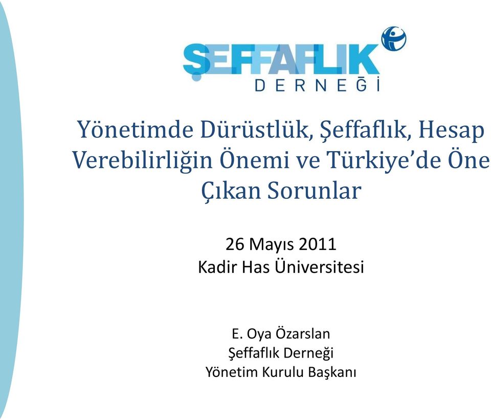 Sorunlar 26 Mayıs 2011 Kadir Has Üniversitesi