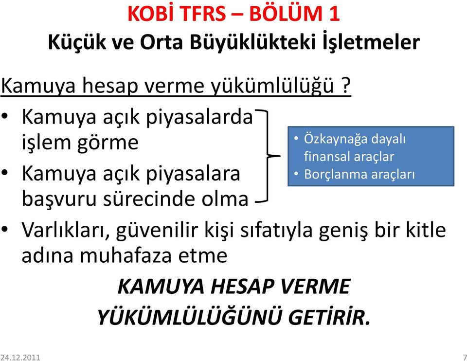 Özkaynağa dayalı finansal araçlar Borçlanma araçları Varlıkları, güvenilir kişi