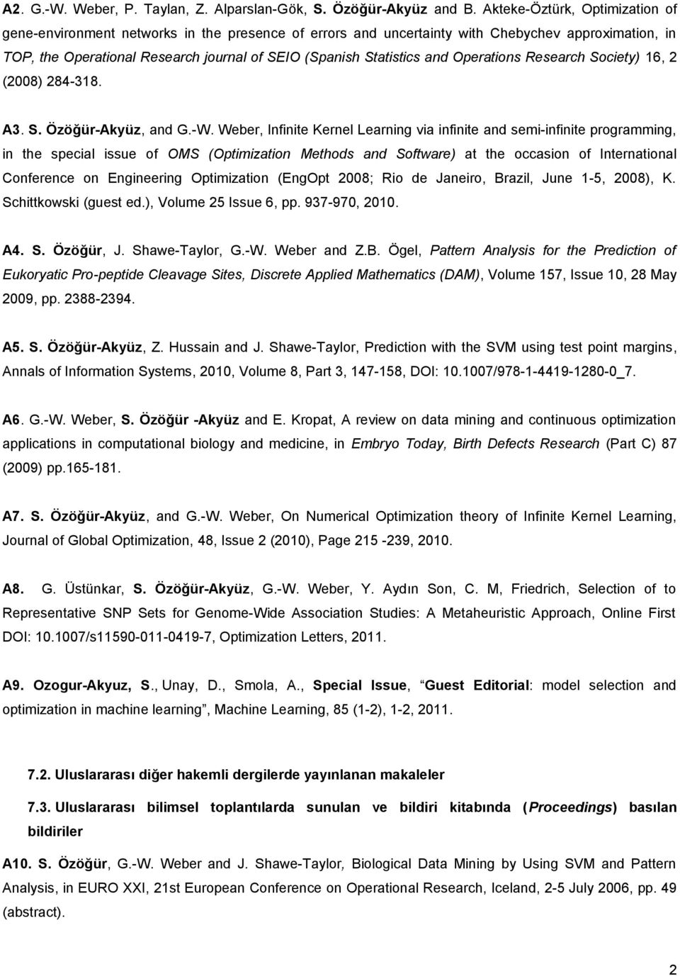 and Operations Research Society) 16, 2 (2008) 284-318. A3. S. Özöğür-Akyüz, and G.-W.